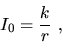 \begin{displaymath}I_0 = {k \over r} \ ,
\end{displaymath}